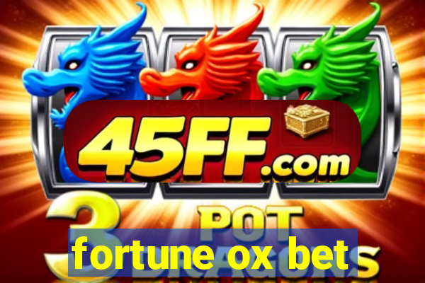 fortune ox bet